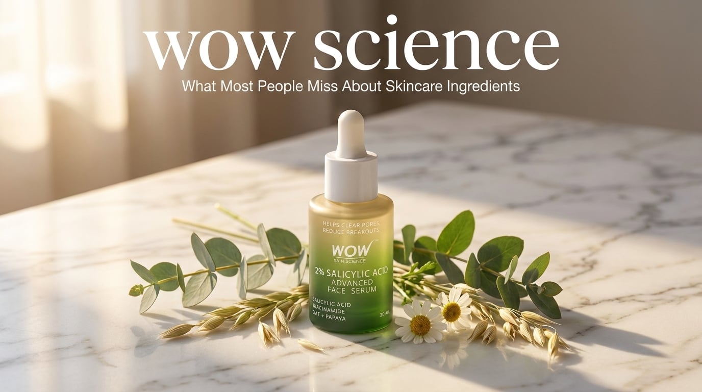 wow science: What Most People Miss About Skincare Ingredients