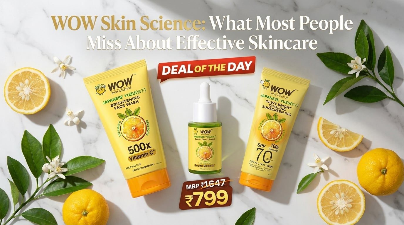 WOW Skin Science: प्रभावी स्किनकेअरबद्दल बहुतांश लोक काय चुकतात
