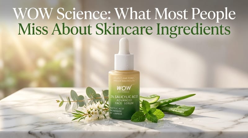 WOW Science: What Most People Miss About Skincare Ingredients