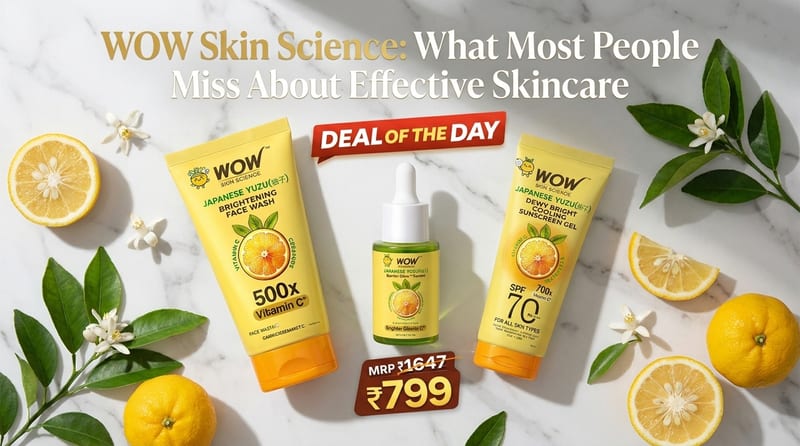 WOW Skin Science: What Most People Miss About Effective Skincare