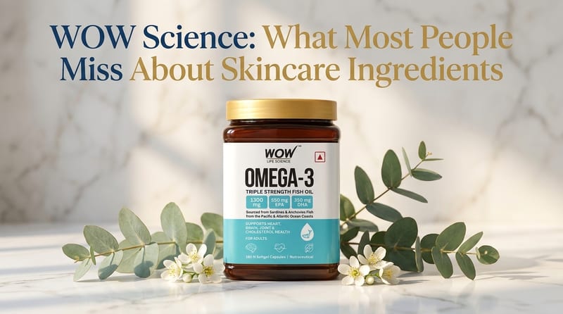WOW Science: What Most People Miss About Skincare Ingredients