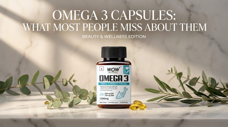 Omega 3 Capsules: What Most People Miss About Them