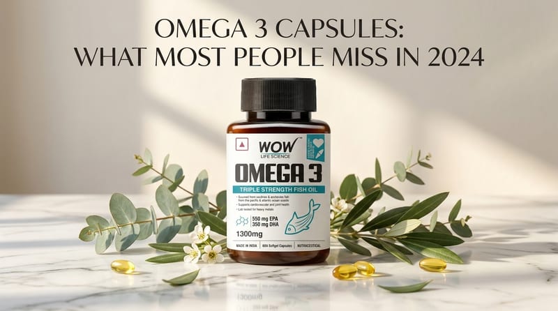 Omega 3 Capsules: What Most People Miss in 2024